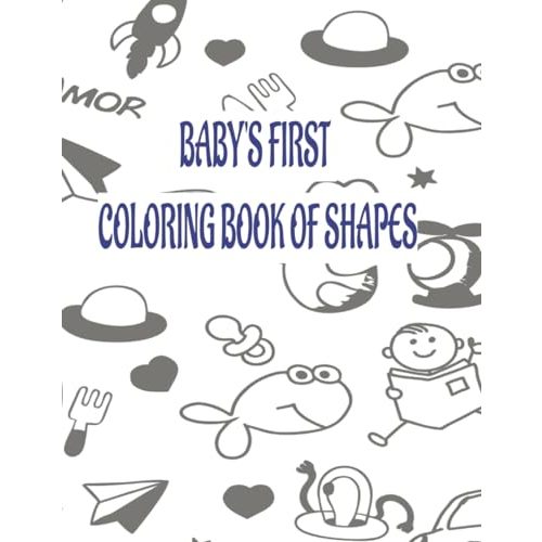 BABY'S FIRST COLORING BOOK OF SHAPES