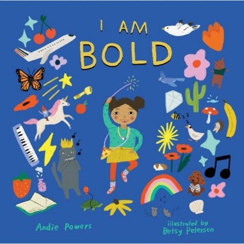 I Am Bold - by  Andie Powers (Hardcover)