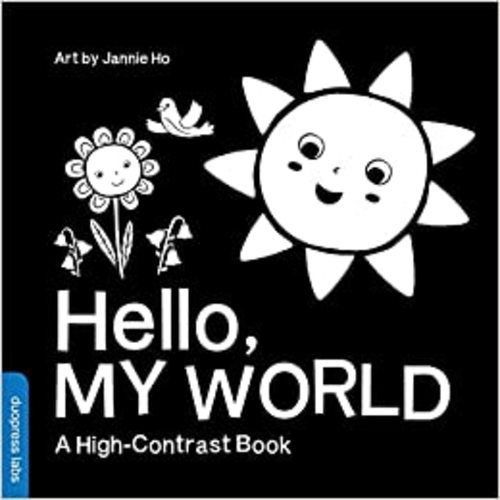 Hello, My World: A High-Contrast Board Book that Helps Visual Development in Newborns and Babies (High-Contrast Books)