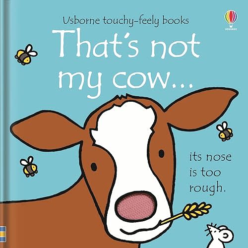 That's not my cow.: An Interactive, Sensory Touchy-Feely Book Featuring Animals with Tactile Patches for Babies and Toddlers (THAT'S NOT MY�) Board book – Touch & Feel, October 10, 2023
