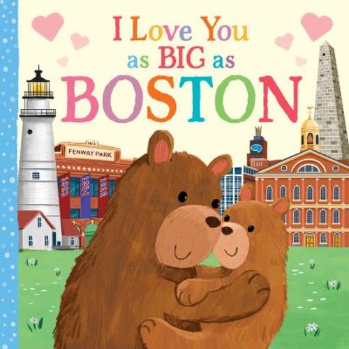 I Love You As Big As Boston - By Rose Rossner (board Book)