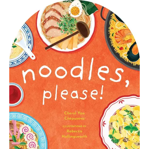 Noodles, Please! (A to Z Foods of the World)
