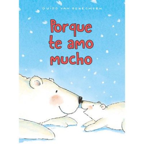 Porque Te Amo Mucho - By Guido Van Genechten (board Book)