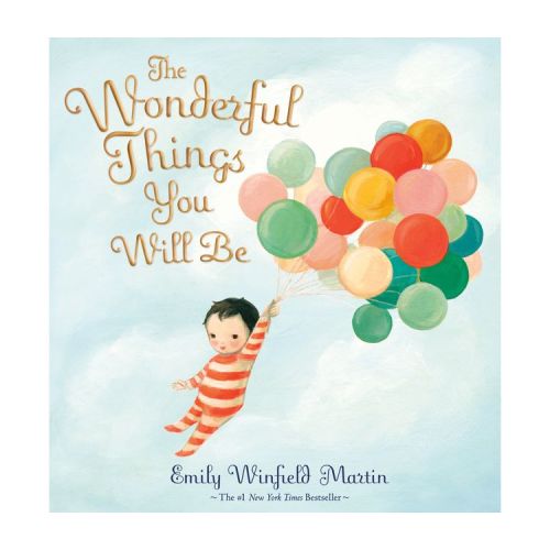 The Wonderful Things You Will Be (Special Edition) - by Emily Winfield Martin (Hardcover)