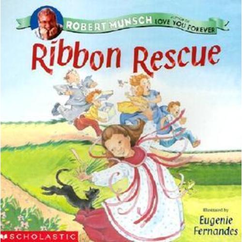 Ribbon Rescue by Robert Munsch | Goodreads