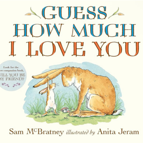Guess How Much I Love You: (The Heartwarming Tale of Little Nutbrown Hare Loving Right Up to the Moon and Back - An Ideal Baby Shower Gift & Easter Basket Stuffer for Babies & Toddlers)