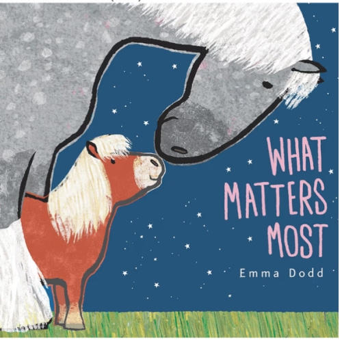 What Matters Most (Emma Dodd's Love You Books)