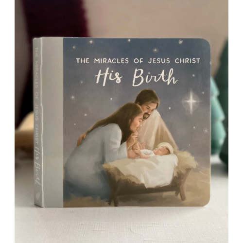 The Miracles of Jesus Christ: His Birth