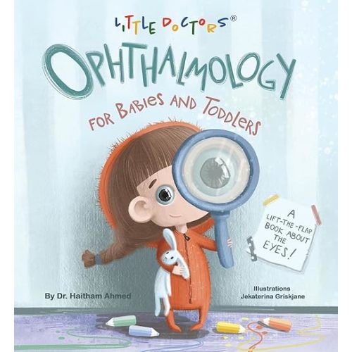 Ophthalmology for Babies and Toddlers: A Lift-The-Flap Book about the Eyes Board book – Lift the flap, November 1, 2022