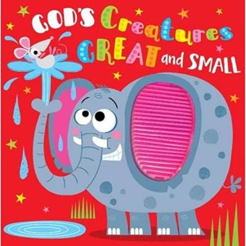 God's Creatures Great and Small (Board Book) - Touch and Feel Sections, Perfect Gift for a Christening, Baptism, New Baby and More