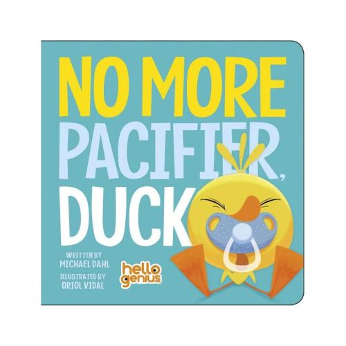 No More Pacifier, Duck - (hello Genius) By Michael Dahl (board Book)