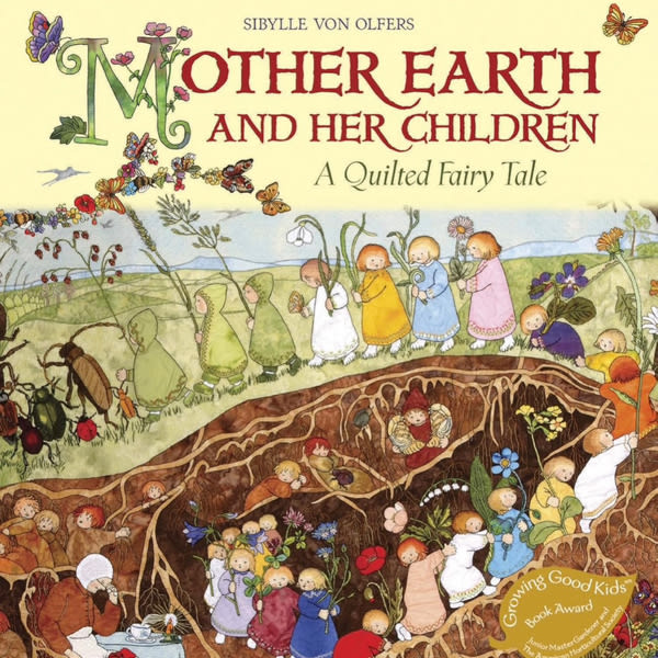 Mother Earth and Her Children: A Quilted Fairy Tale