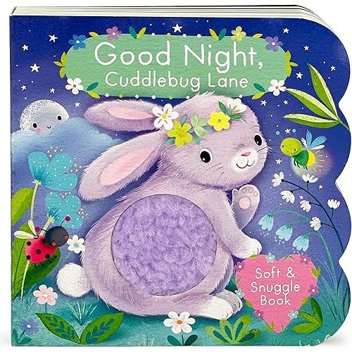 Touch & Feel: Good Night, Cuddlebug Lane: Baby & Toddler Touch and Feel Sensory Board Book Board book – Touch & Feel, August 5, 2021