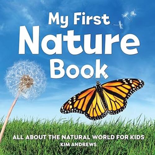 My First Nature Book: All About the Natural World for Kids (My First Book of)