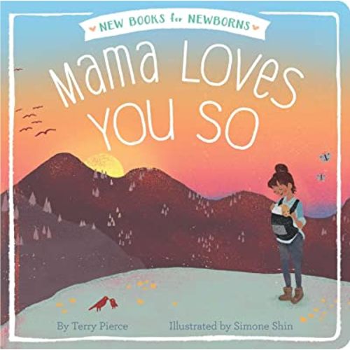 Mama Loves You So (New Books for Newborns)