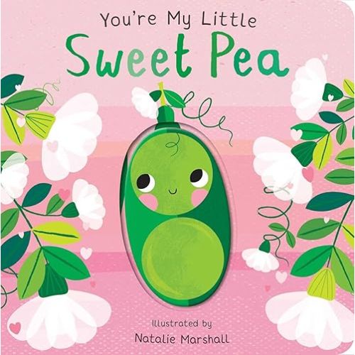 You're My Little Sweet Pea Board Book