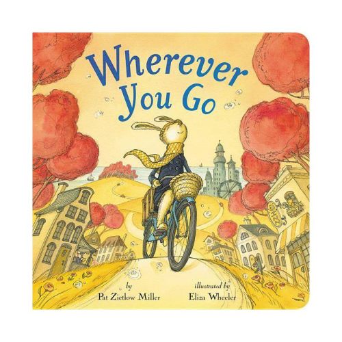 Wherever You Go - by Pat Zietlow Miller (Board Book)