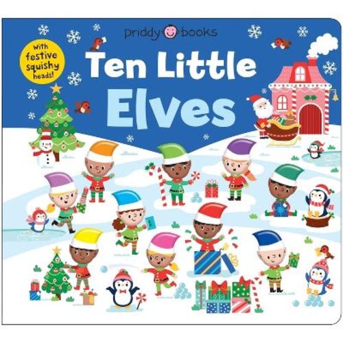 Ten Little Elves (Little Squishies) - by Priddy Books (Board Book)