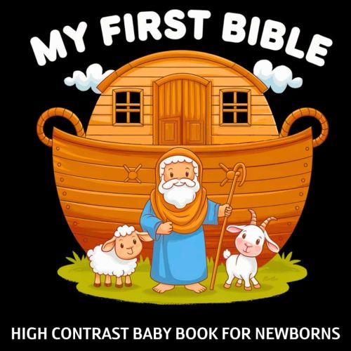 My first Bible, High Contrast Baby Book for Newborns 0-12 Months: Simple Black and White Bible Themes Pictures to Develop Infant Eyesight | Visual Sensory Stimulation Gift for New Baby