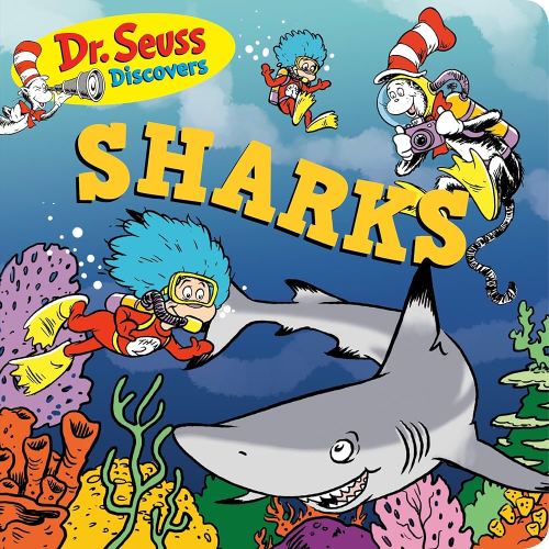 Dr. Seuss Discovers: Sharks (Dr. Seuss Discovers Board Books)