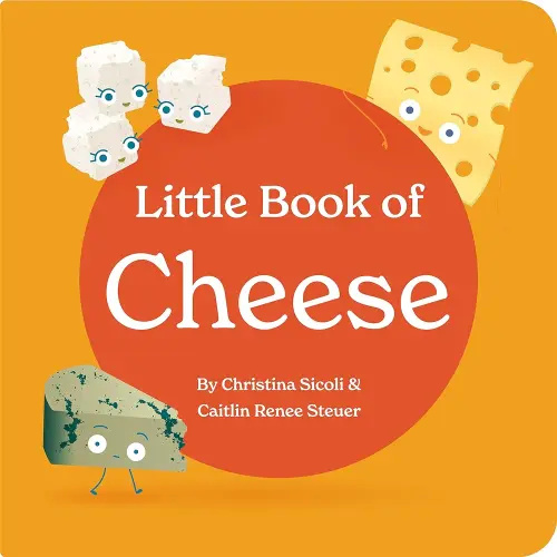 Little Book of Cheese Board Book Stories of Aging Cheeses Read Fun Italian Foodie Facts Poems and Rhymes Baby 0-12 Months Toddler Ages 1-4