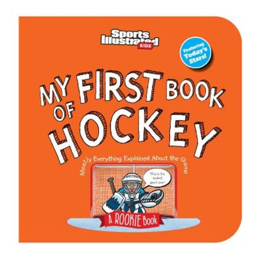 My First Book of Hockey (Board Book) - (Sports Illustrated Kids My First Book) by Sports Illustrated Kids