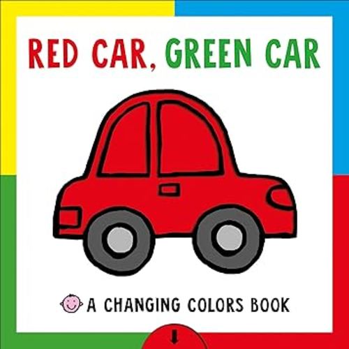 Changing Picture Book: Red Car, Green Car: A Changing Colors Book