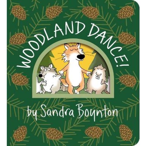 Woodland Dance! - (Boynton on Board) by Sandra Boynton (Board Book)