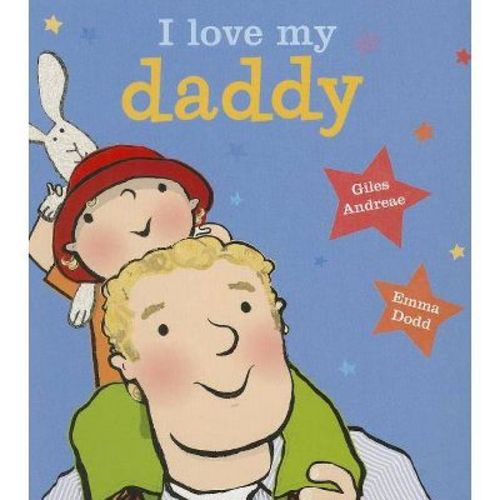I Love My Daddy [Board Book] - by Giles Andreae