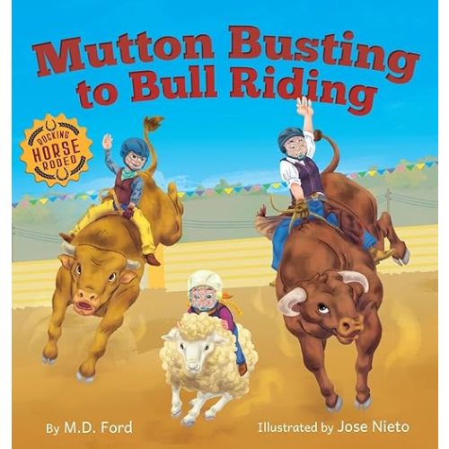 Mutton Busting to Bull Riding (Rocking Horse Rodeo) Hardcover – November 15, 2022