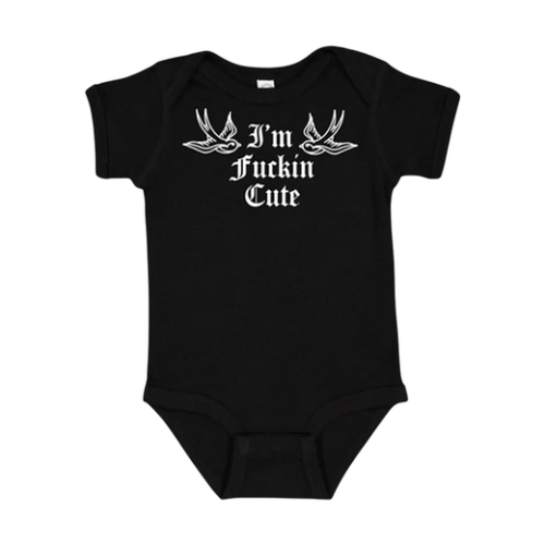 Im Fuckin Cute Onesie | Born Unconventional