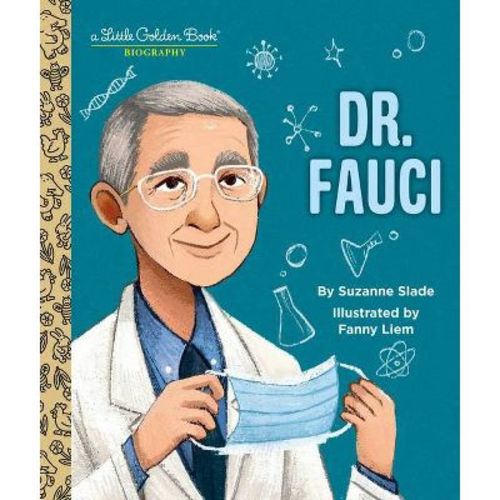 Dr. Fauci: A Little Golden Book Biography - By Suzanne Slade (hardcover)