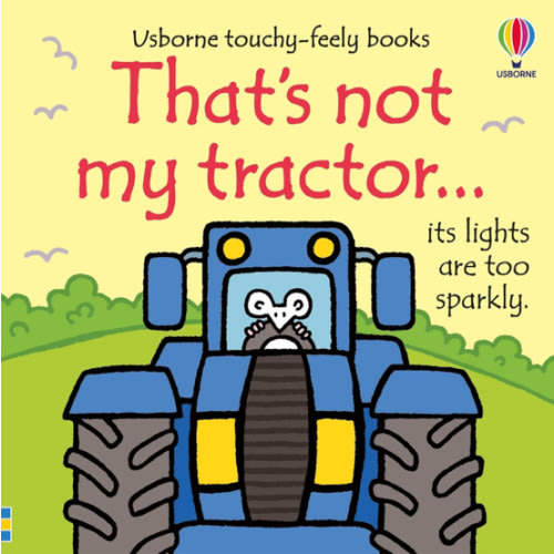 That's not my tractor: An Interactive, Sensory Touchy-Feely Book