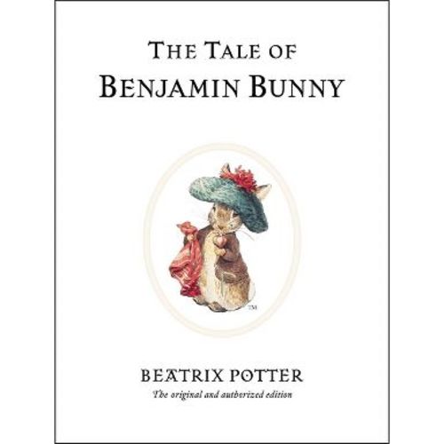 The Tale of Benjamin Bunny - (Peter Rabbit) 100th Edition by Beatrix Potter (Hardcover)