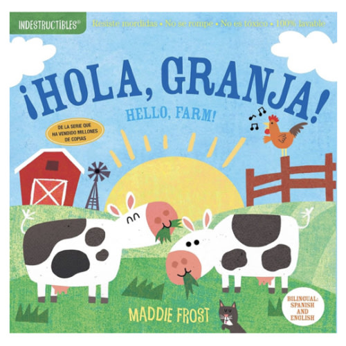 Indestructibles: ¡Hola, granja! / Hello, Farm!: Chew Proof · Rip Proof · Nontoxic · 100% Washable (Book for Babies, Newborn Books, Safe to Chew) (Spanish Edition)
