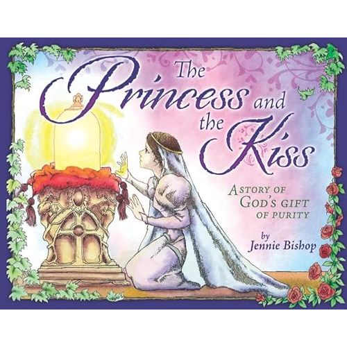 The Princess and The Kiss: A Story of God's Gift of Purity (25th Anniversary Edition) Hardcover – Picture Book, March 1, 2024