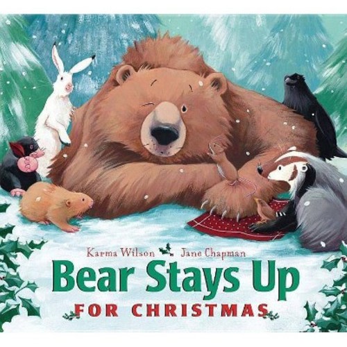 Bear Stays Up for Christmas - (Bear Books) by Karma Wilson
