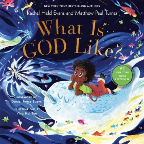 What Is God Like? - by Rachel Held Evans & Matthew Paul Turner (Hardcover)