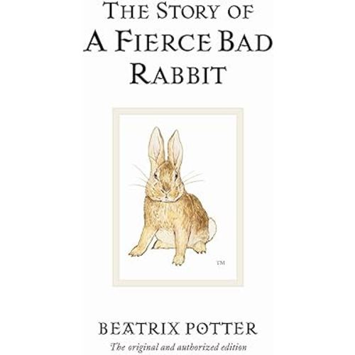 The Story of a Fierce Bad Rabbit (World of Beatrix Potter: Peter Rabbit)
