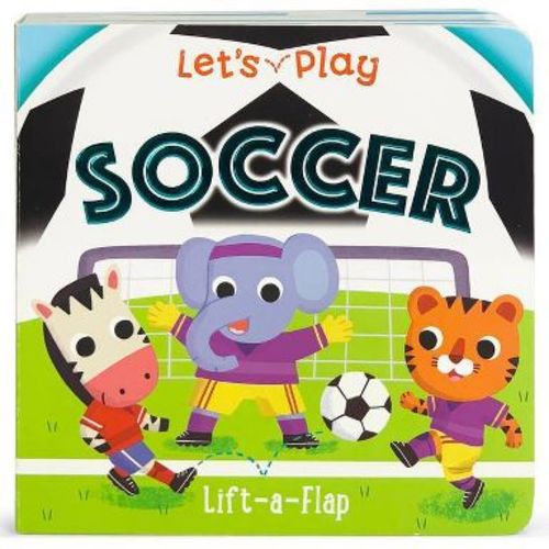 Let's Play Soccer - by Ginger Swift (Board Book)