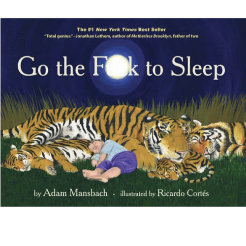 Go the Fuck to Sleep (Go the F to Sleep)