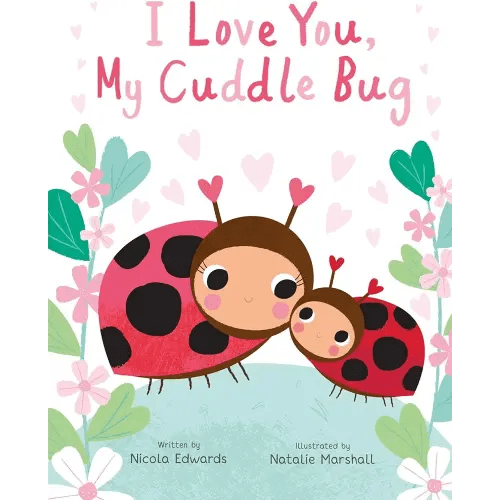 I Love You, My Cuddle Bug (You're My Little)
