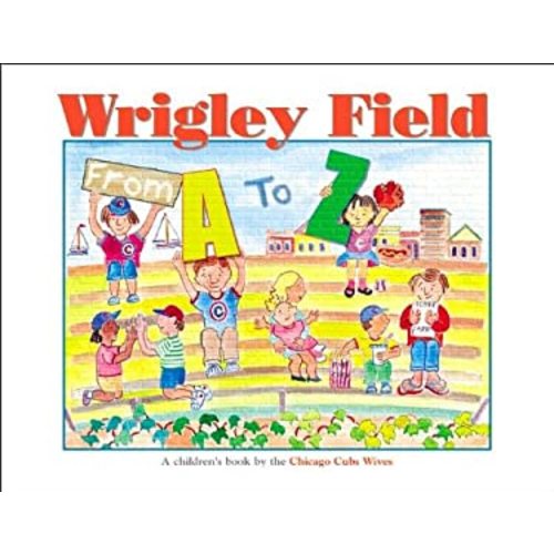 Wrigley Field from A to Z used book by Chicago Cubs\' Wives: 9780760771136