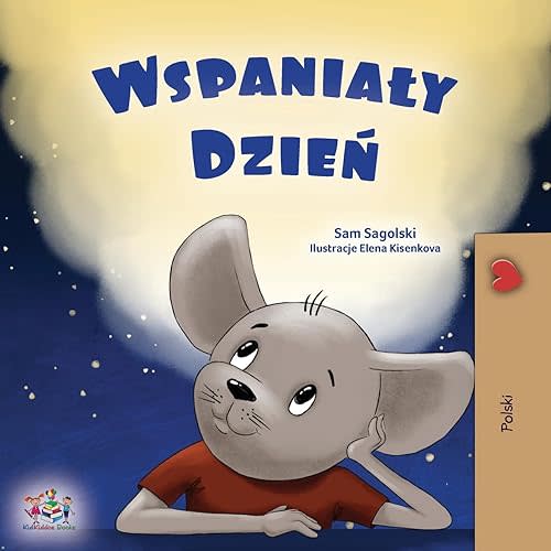 A Wonderful Day (Polish Children's Book) (Polish Bedtime Collection) (Polish Edition) Paperback – Large Print, March 26, 2023