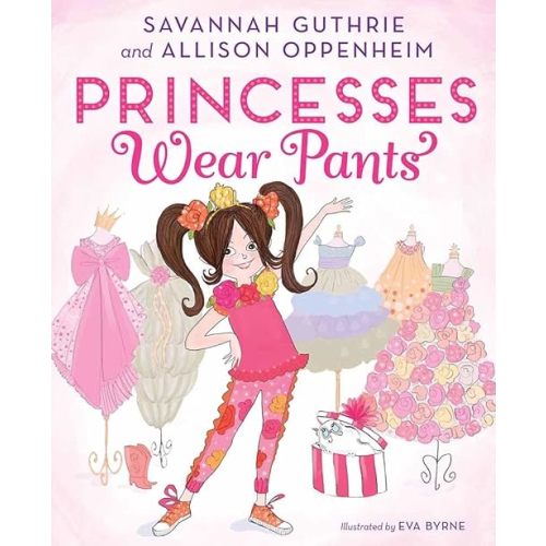 Princesses Wear Pants Hardcover – Picture Book, September 12, 2017