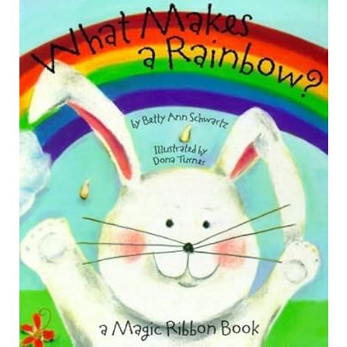 What Makes a Rainbow?: A Magic Ribbon Book (Novelty Book Series)