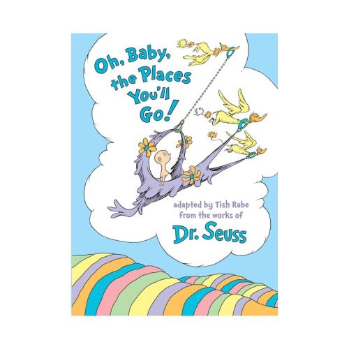 Oh, Baby, The Places You'll Go! By Tish Rabe And Dr. Seuss (hardcover) By Tish Rabe