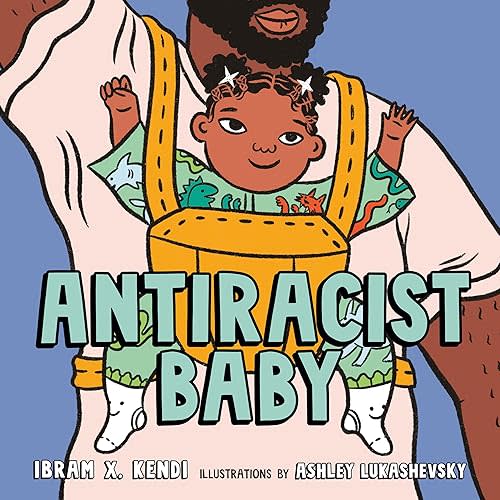 Antiracist Baby Picture Book Hardcover – Picture Book, July 14, 2020