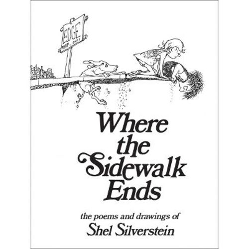 Where The Sidewalk Ends - By Shel Silverstein (hardcover)