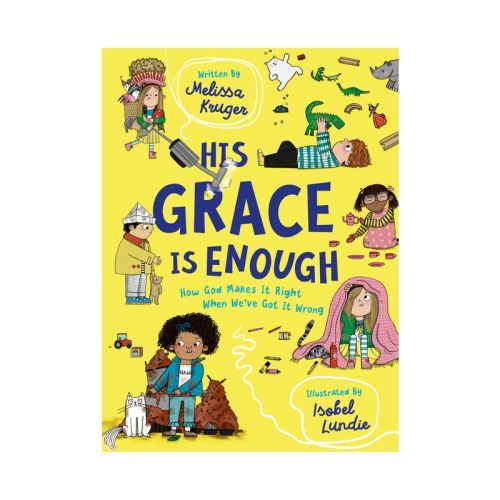 His Grace Is Enough - By Melissa B Kruger (hardcover)